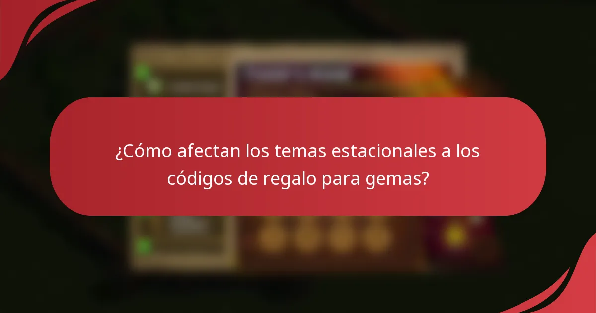 ¿Cómo afectan los temas estacionales a los códigos de regalo para gemas?