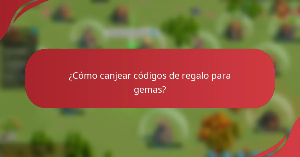 ¿Cómo canjear códigos de regalo para gemas?