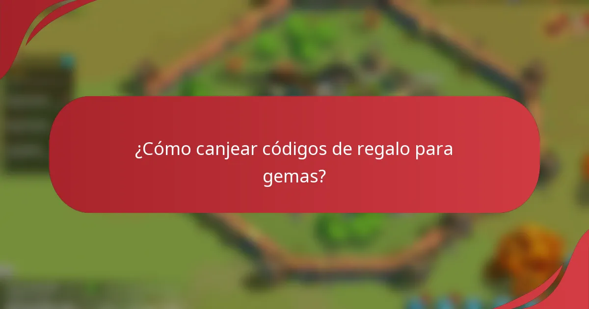 ¿Cómo canjear códigos de regalo para gemas?