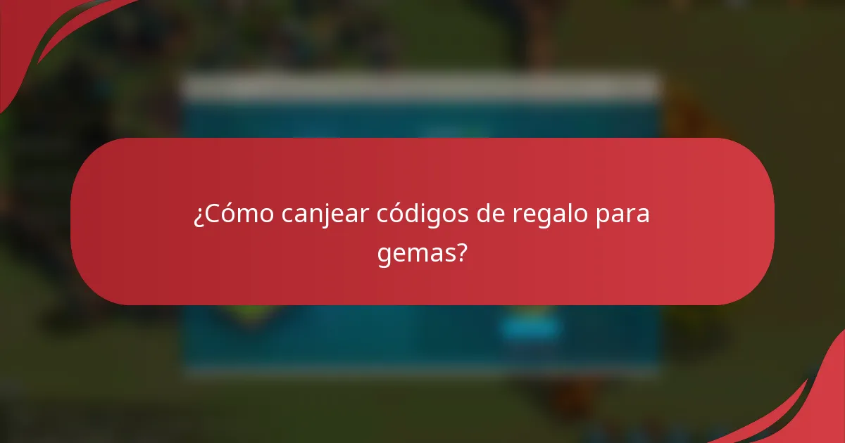 ¿Cómo canjear códigos de regalo para gemas?