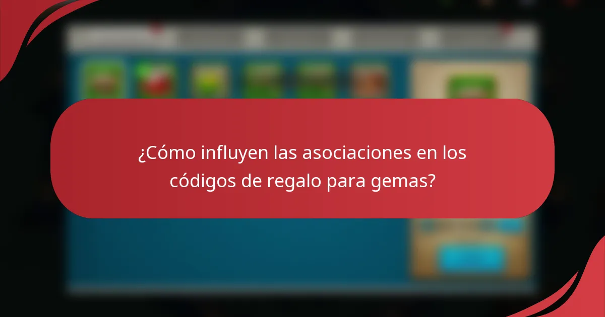 ¿Cómo influyen las asociaciones en los códigos de regalo para gemas?