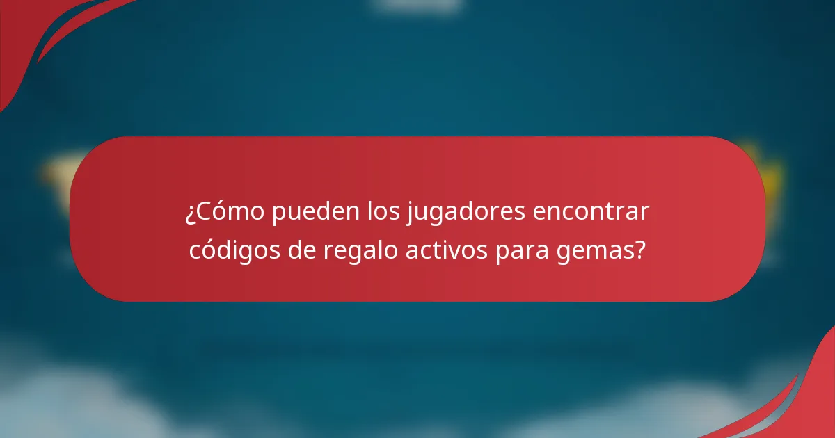 ¿Cómo pueden los jugadores encontrar códigos de regalo activos para gemas?