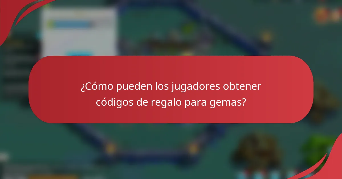¿Cómo pueden los jugadores obtener códigos de regalo para gemas?