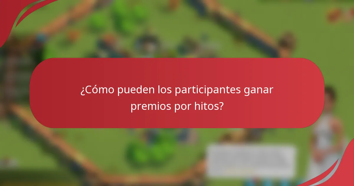 ¿Cómo pueden los participantes ganar premios por hitos?