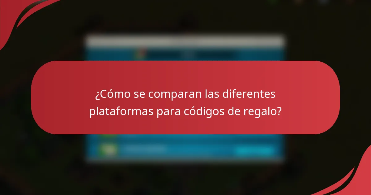 ¿Cómo se comparan las diferentes plataformas para códigos de regalo?
