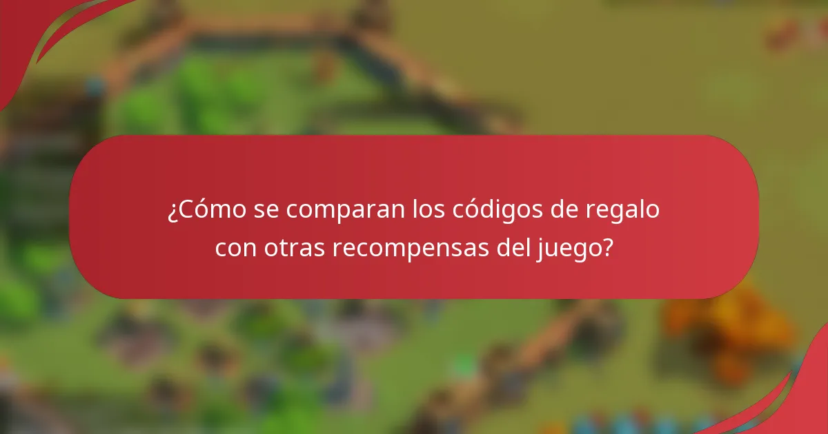 ¿Cómo se comparan los códigos de regalo con otras recompensas del juego?