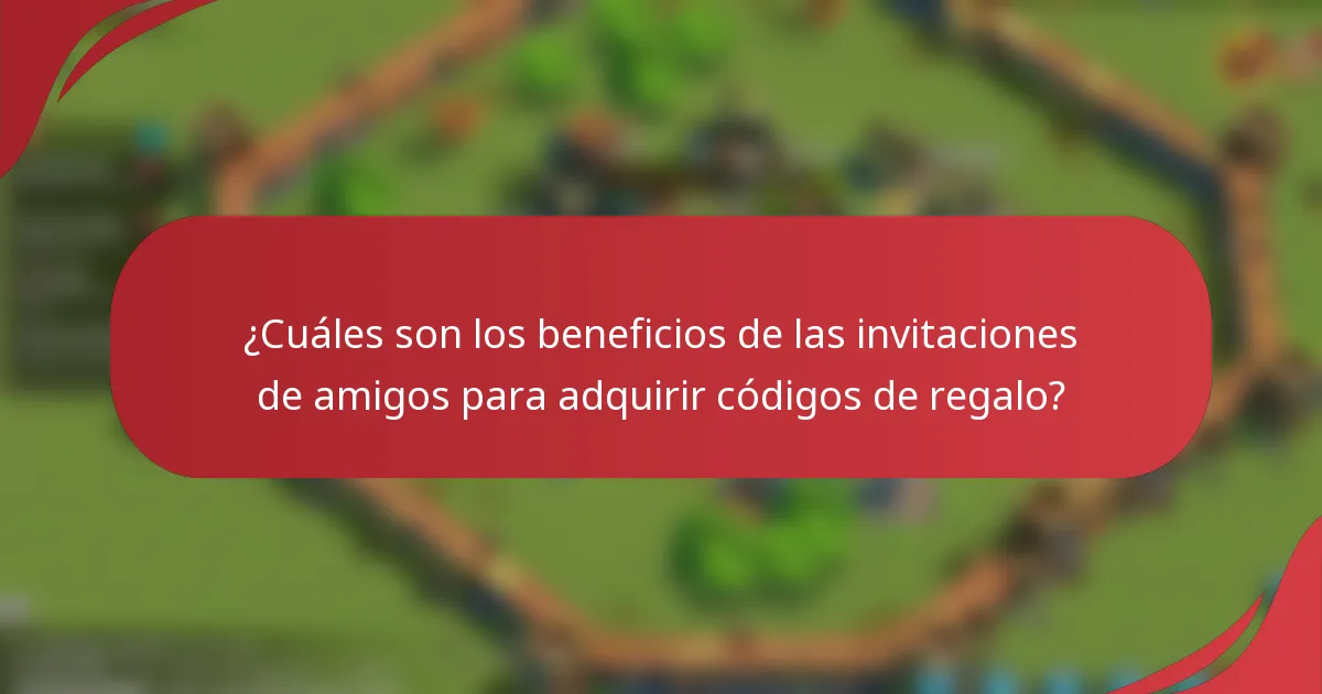 ¿Cuáles son los beneficios de las invitaciones de amigos para adquirir códigos de regalo?