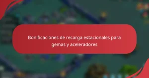 Bonificaciones de recarga estacionales para gemas y aceleradores