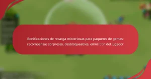 Bonificaciones de recarga misteriosas para paquetes de gemas: recompensas sorpresas, desbloqueables, emoción del jugador