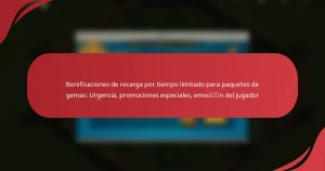 Bonificaciones de recarga por tiempo limitado para paquetes de gemas: Urgencia, promociones especiales, emoción del jugador