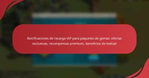 Bonificaciones de recarga VIP para paquetes de gemas: ofertas exclusivas, recompensas premium, beneficios de lealtad