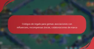 Códigos de regalo para gemas: asociaciones con influencers, recompensas únicas, colaboraciones de marca