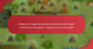 Códigos de regalo para gemas: Invitaciones de amigos, Crecimiento del jugador, Expansión de la comunidad