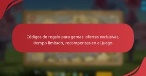 Códigos de regalo para gemas: ofertas exclusivas, tiempo limitado, recompensas en el juego