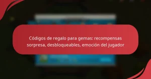 Códigos de regalo para gemas: recompensas sorpresa, desbloqueables, emoción del jugador