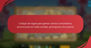 Códigos de regalo para gemas: sorteos comunitarios, promociones en redes sociales, participación de usuarios