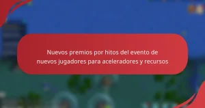 Nuevos premios por hitos del evento de nuevos jugadores para aceleradores y recursos