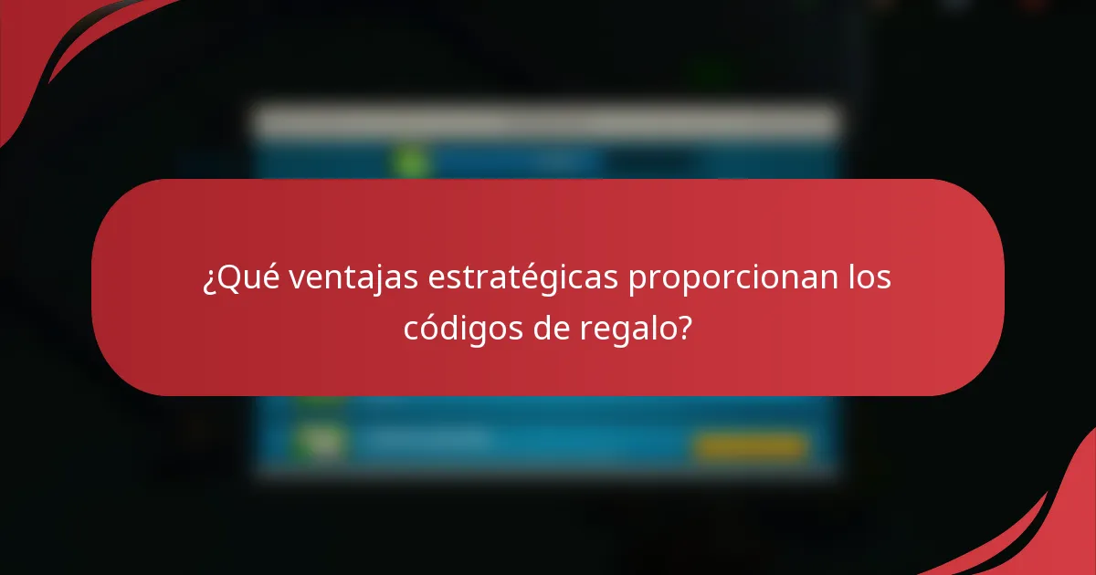 ¿Qué ventajas estratégicas proporcionan los códigos de regalo?